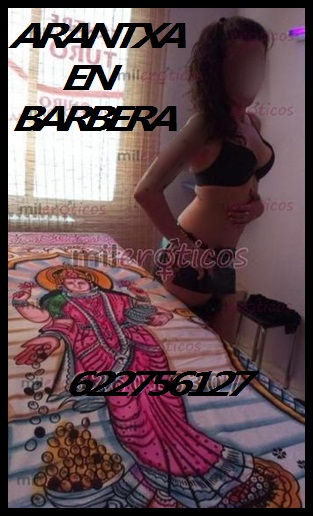 ****ARANTXA GUAPISIMA EN BARBERA DEL VALLES****931918066