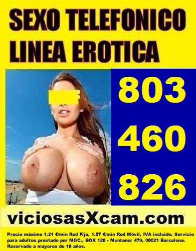 WEBCAM PORNO 1 EURO / DIA Y SEXO TELEFONICO 803 460 826