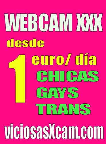 WEBCAM PORNO 1 EURO / DIA Y SEXO TELEFONICO 803 460 826