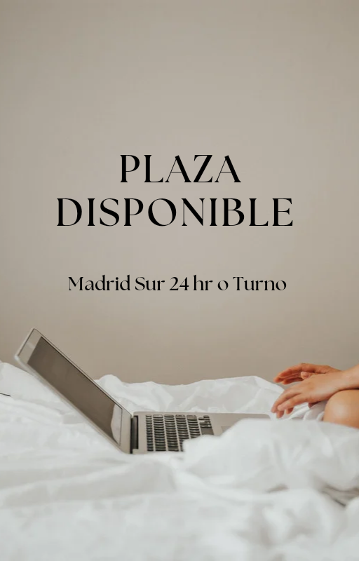 plaza disponible Madrid sur turno o veinticuatro h