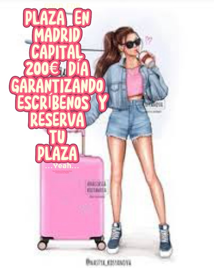 Busco chica para plaza, Madrid capital 200€ dia