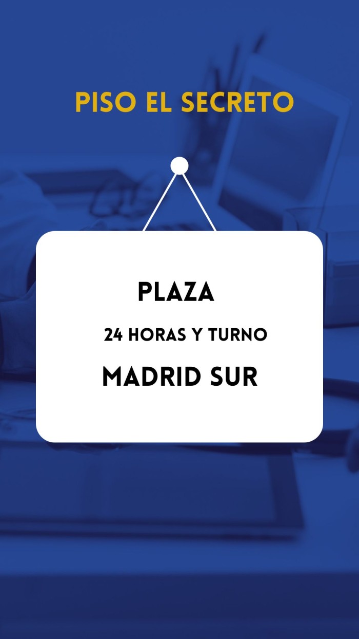 PLAZA DISPONIBLE MADRID SUR TURNO O 24 HORAS