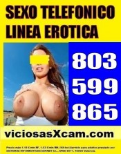 LINEA PORNO 803 599 865 Y WEBCAM DESDE 1 EURO / DIA, PORNO X